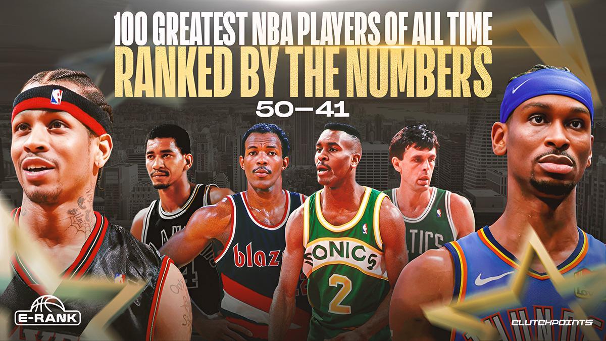 NBA史上100位最佳球员排名（基于新的指标统计）：50-41位